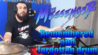 The Messenger - Remembered and Forgotten (Drum Cover)