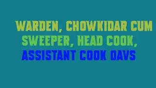 Warden, Chowkidar cum Sweeper, Head Cook, Assistant Cook OAVS