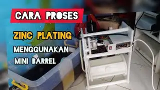 CARA PROSES ZINCPLATING MENGGUNAKAN MINI BARREL - Part 1