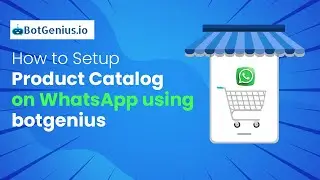 The Ultimate Guide: How to Setup a Product Catalog on WhatsApp using BotGenius | TechSlideITS