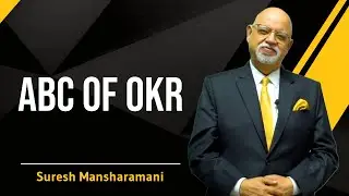ABC of OKRs | Suresh Mansharamani | Business Coach & OKR Expert