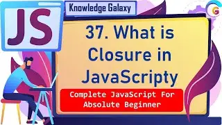 What is Closure in JavaScript #37 | What Important Thing's you should Learn in | JavaScript 2021