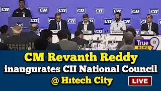 CM Revanth Reddy inaugurates CII National Council Meeting @ Hitech City | True9news