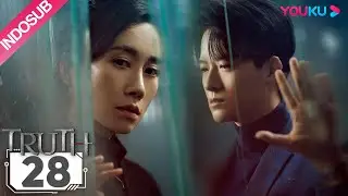 [INDO SUB] Truth EP28 | Chen Xingxu/Ge Yuexi | YOUKU