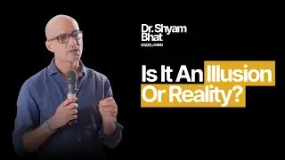 Illusion or Reality - Mind-Bending Journey Begins Now | State of Mind by Dr. Shyam Bhat - Episode 04