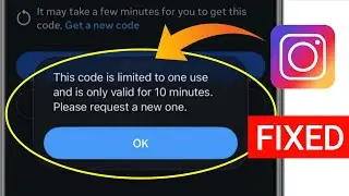 This code is one time use and valid for 10 minutes. Please request a new one problem instagram