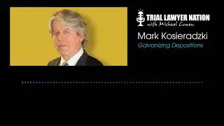 Don't Miss the Trial Lawyer Nation Podcast with Mark Kosieradzki