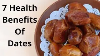 7 Proven Health Benefits of Dates | What Will Happen If You Start Eating 2 Dates Every Day for Week