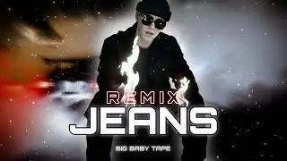 BIG BABY TAPE - JEANS (ImIdzh & ONLY1DNKK remix)
