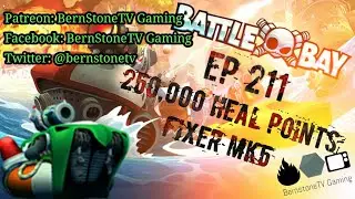 Battle Bay with Bastone Ep. 211: 250,000 Heal Points with Fixer Mk5!