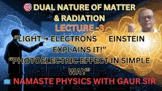 EINSTEIN  PHOTOELECTRIC EQUATION EXPLAINED- LAWS VERIFIED BY NAMASTE PHYSICS WITH GAUR SIR 