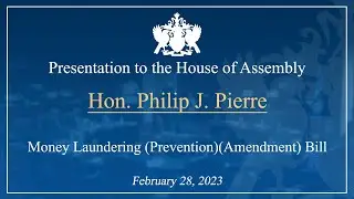 Hon  Philip J  Pierre presents the Money Laundering PreventionAmendment Bill