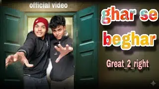 Ghar se beghar | great 2 right | comedy video 