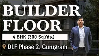 DLF Phase 2 &ndash; Most Demanded Luxury Builder Floor | 4 BHK | 300 Sq.Yds.