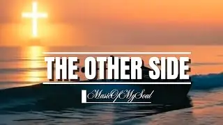 THE OTHER SIDE (Pass through The Waters?) || Official Lyric Video | MusicOfMySoul