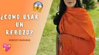 🧡 CÓMO HACER UN MOÑO CON UN REBOZO ✨ REBOZO NARANJA 🧡