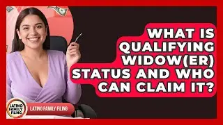 What Is Qualifying Widow(er) Status And Who Can Claim It? - Latino Family Filing