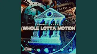 Whole Lotta Motion