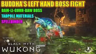 Black Myth Wukong Buddha's Left Hand Boss Fight - Baw-Li-Guhh-Baw Boss - Tadpole Materials Part 131