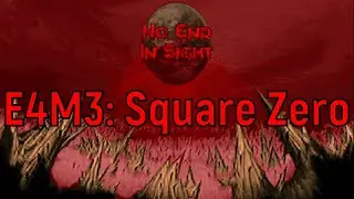 Doom No End In Sight walkthrough no commentary E4M3: Square Zero (All Secrets)