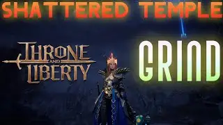 Shattered Temple Grind In Throne And Liberty - With Gamexile