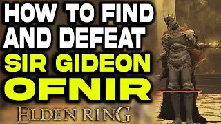 Как найти и победить сэра Гидеона Офнира в Elden Ring | Гидеон Офнир &mdash; всезнающий гид по локациям!