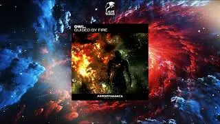 OWL. - Guided by Fire (Extended Version) [AERODYNAMICA MUSIC]