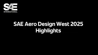 SAE Aero Design West 2025 Highlights