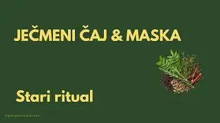 Ječmeni Čaj Bez Kofeina + Prirodna Maska Za Kožu #ječam #biljnicajevi #starirecepti