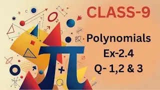 Polynomials-Chapter-2 (Ex-2.4 Q 1,2&3) NCERT for class-9