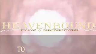 [Electronic Rock] Foozogz & PrinceWhateverer - Heavenbound [P@D: Skyward release]