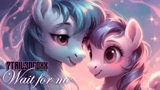 Wait for me (lp) MLP music(31)