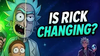 The Evolution of Rick Sanchez?!