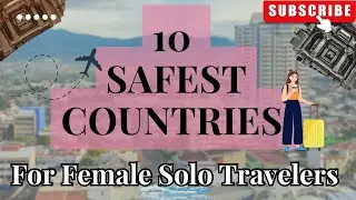 Top 10 Safest Countries for Female Solo Travelers 2025 🌍 | Travel Alone With Confidence!