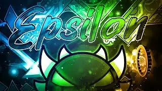 Epsilon (Extreme Demon) By Team Proxima - 100% | MrSpaghetti