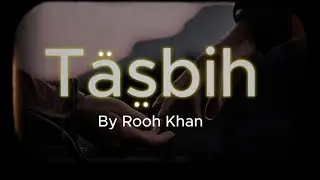 Tasbih song Lyrics || Rooh khan || Tune Time