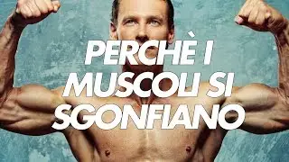Perchè i muscoli si sgonfiano terminato l'allenamento | Come fare per evitarlo
