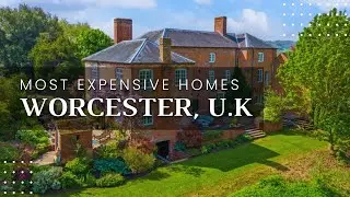 Top 5 Most Expensive Homes in Worcester, U.K