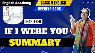 If I were You - Summary | Class 9 English Beehive book chapter 9
