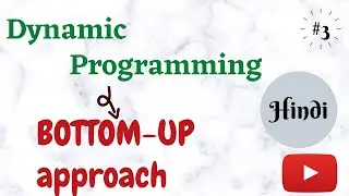 BOTTOM-UP APPROACH OF DP || DYNAMIC PROGRAMMING || ALGORITHM AND DATA STRUCTURE || TUTORIAL-3