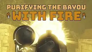 Purifying the Bayou with Fire