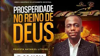 PROSPERIDADE NO REINO DE DEUS |  PROFETA  NATANIEL LITSURE  | 09.11.2025