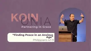 (Sermon Only) &ldquo;Finding Peace in an Anxious Age&rdquo; | Craig Allen | Philippians 4:1-9