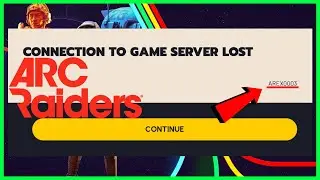 Как исправить ошибку ARC Raiders: потеря соединения с игровым сервером AREX0003 | Ошибка ARC Raid...