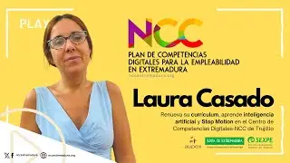 Laura Casado renueva su currículum, aprende inteligencia artificial y Stop Motion en el NCC Trujillo