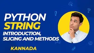 Python string slicing and methods explained in detail with an example.