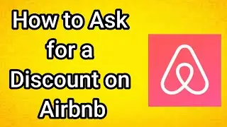 How to Ask for a Discount on Airbnb - Full Guide