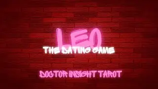 Лев: Игра в свидания | Таро от Doctor Insight