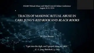 Traces of Masonic Ritual Abuse in Carl Jung&rsquo;s Red Book and Black Books Dr. Lynn Brunet
