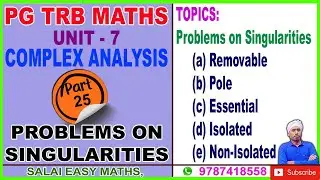 PG TRB MATHS | UNIT 7 | COMPLEX ANALYSIS | PART 25 | PROBLEMS ON SINGULARITIES | EASY METHOD